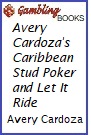 Avery Cardoza's Caribbean Stud Poker and Let It Ride Book.