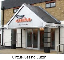 Circus Casino Luton, UK.