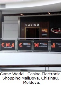 Game World - Electronic Casino, Shopping MallDova shopping centre, Chisinau, Moldova.
